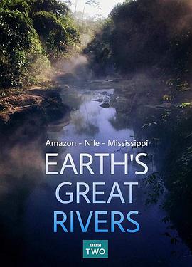 地球壮观河流之旅 第一季 第01集